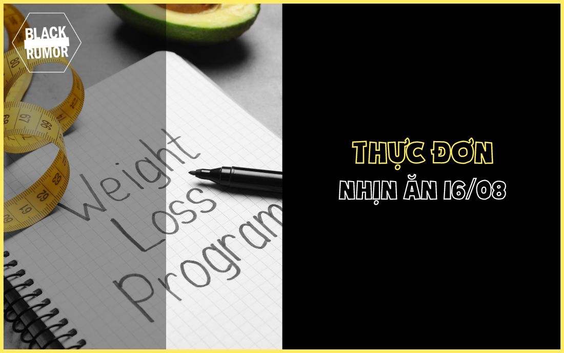 Thực Đơn 7 Ngày Ăn Theo Chế Độ IF 168 Dinh Dưỡng Cân Bằng, Hiệu Quả Giảm Cân